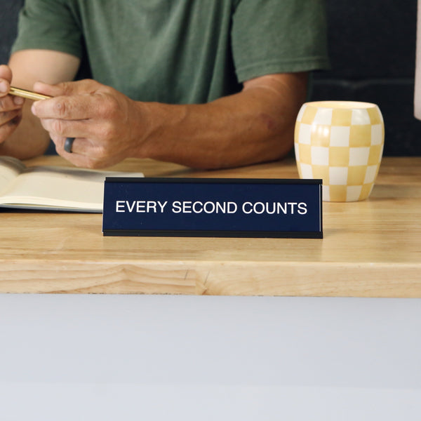 Every Second Counts Sign