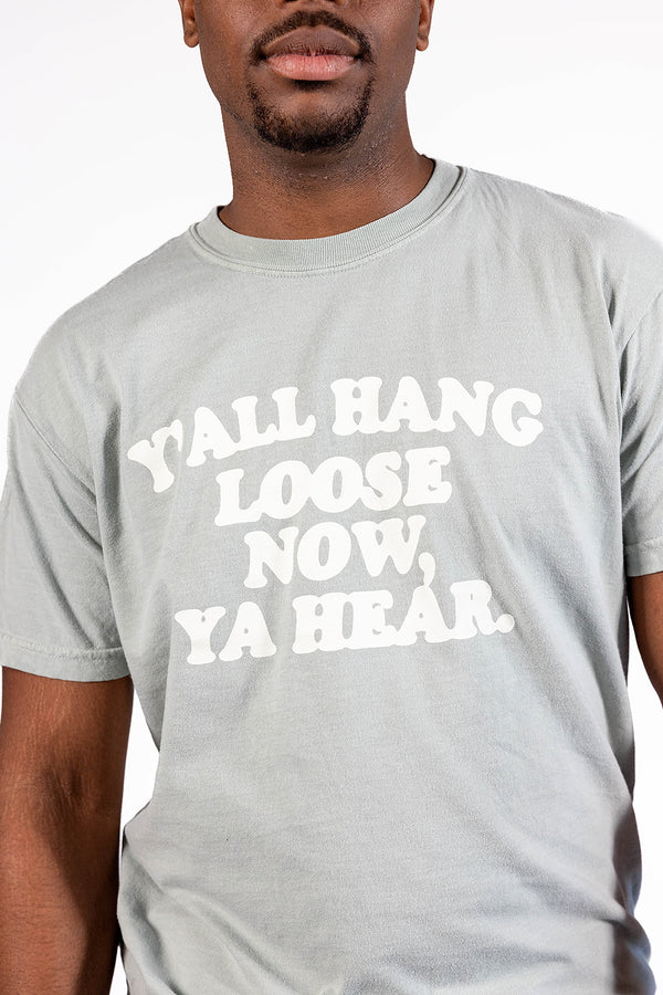 Y'all Hang Loose Now Tee