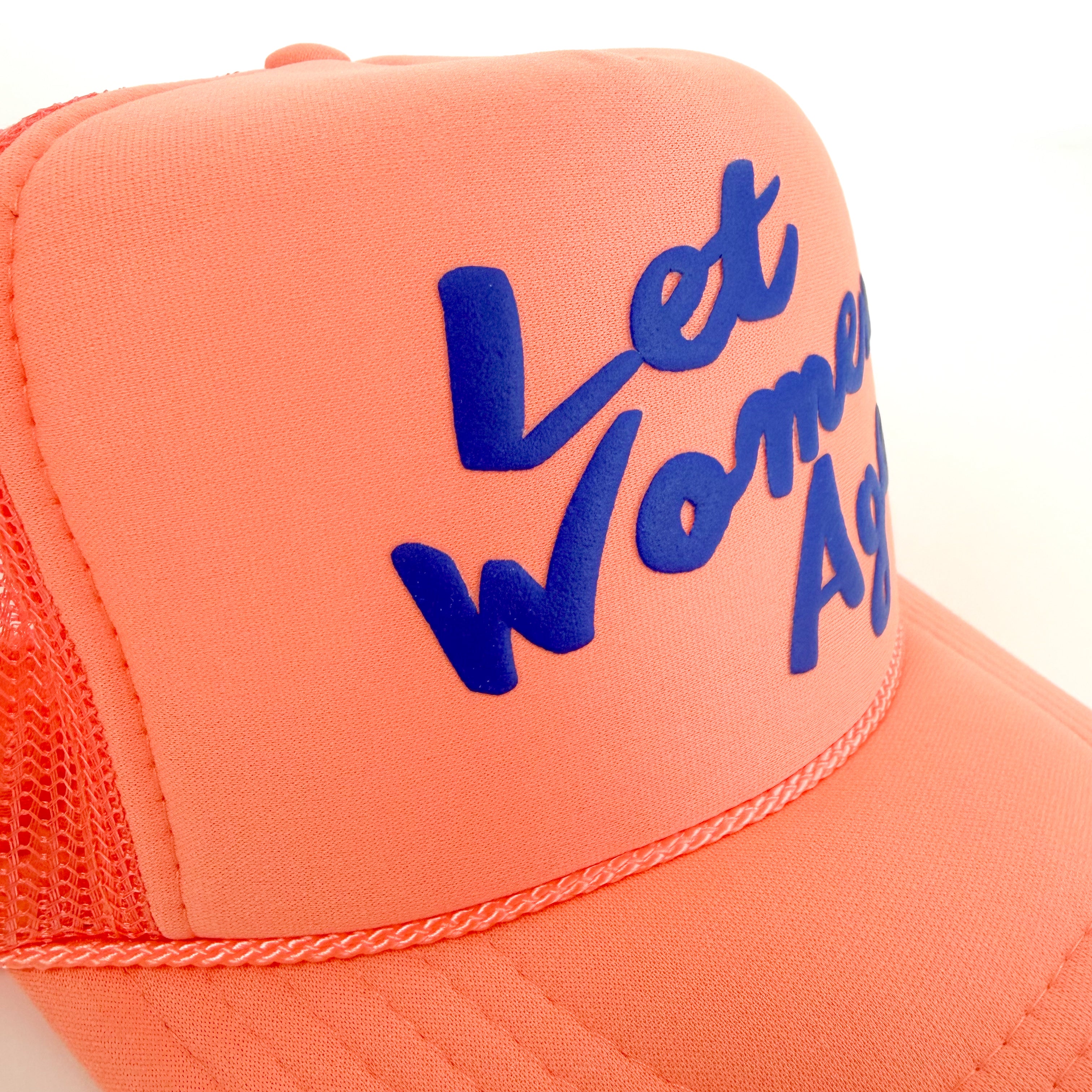 “Let Women Age” Foam Trucker Hat