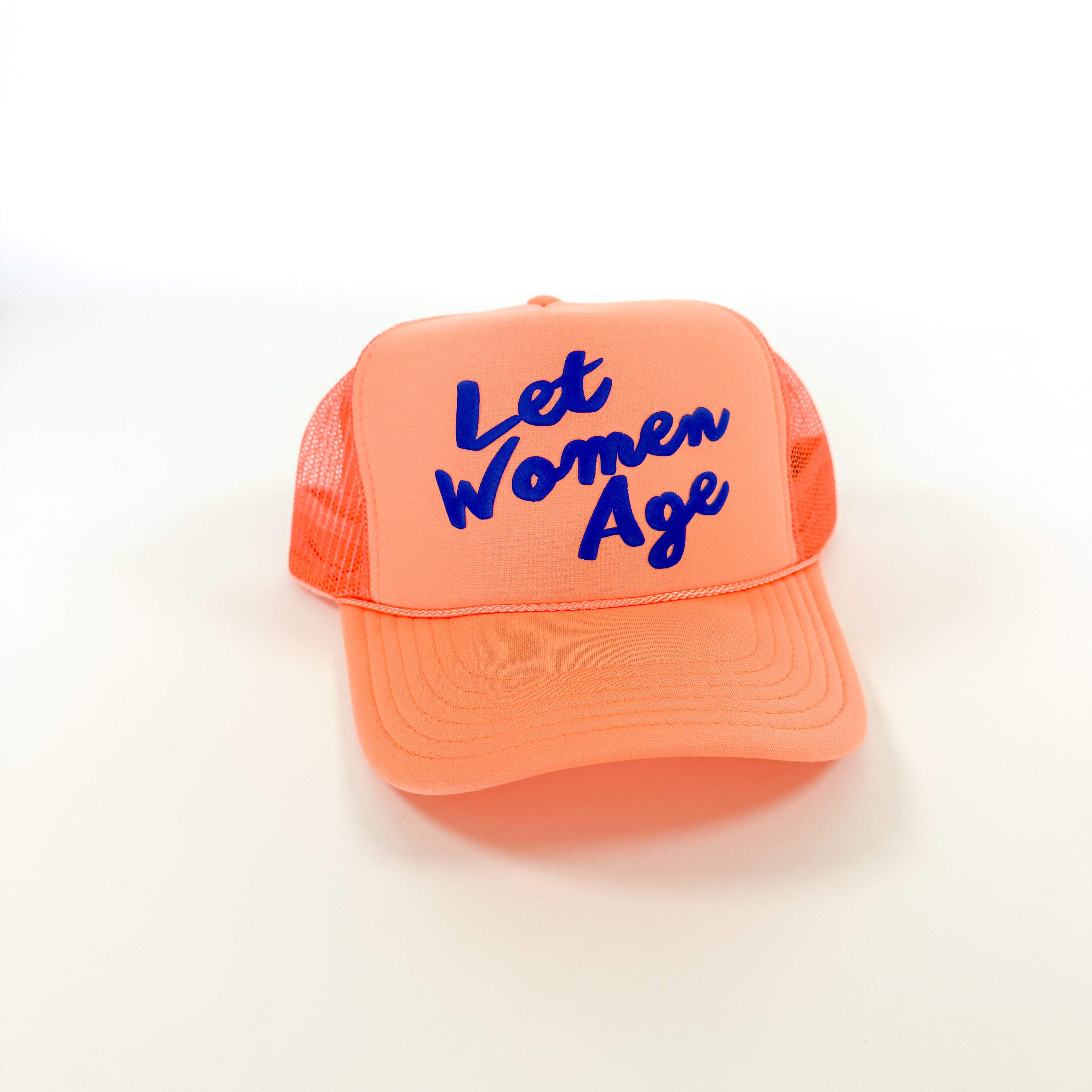 “Let Women Age” Foam Trucker Hat