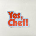 Yes, Chef Sticker