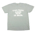 Y'all Hang Loose Now Tee
